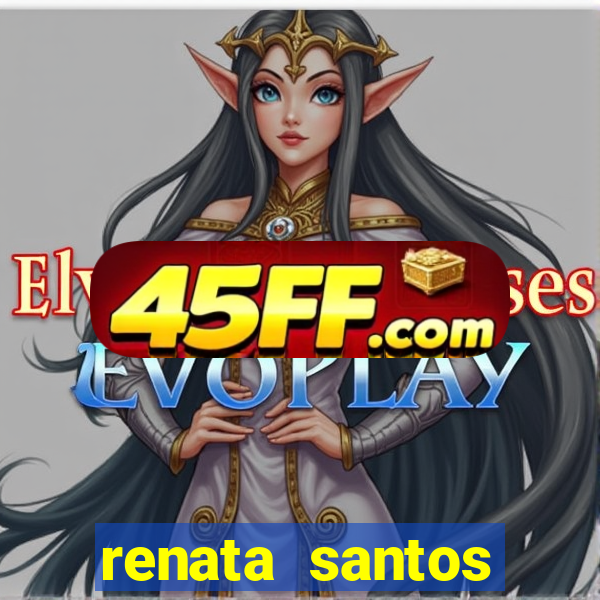 renata santos youtuber nua
